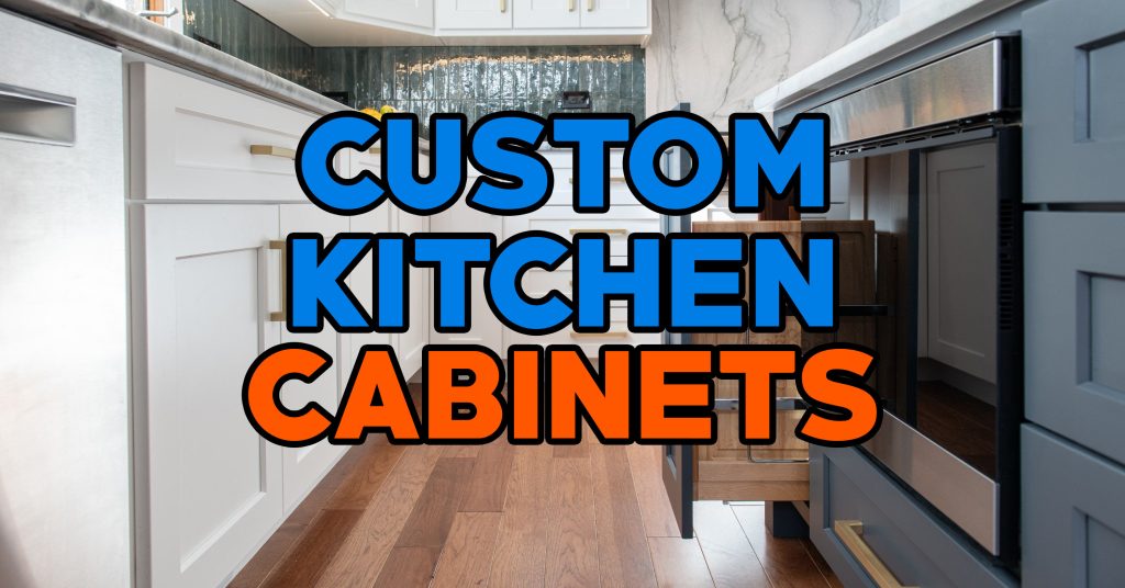 Custom Kitchen Cabinets